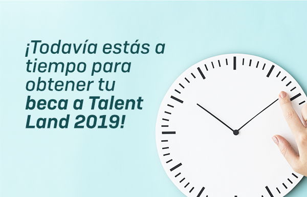 ¡Ven a Talent Land 2019! Últimos días para obtener la mejor oferta