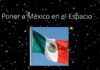 Poner a México en el Espacio.