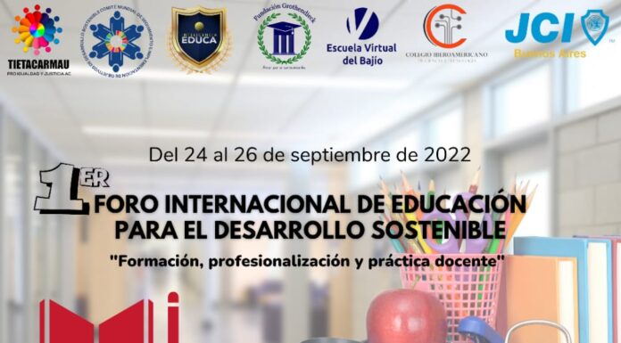 1er. FORO INTERNACIONAL DE EDUCACIÓN PARA EL DESARROLLO SOSTENIBLE “FORMACIÓN, PROFESIONALIZACIÓN Y PRÁCTICA DOCENTE EN LA EDS”, “UNIDOS ALCANZAMOS UNA EDUCACIÓN DE CALIDAD”.