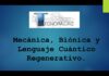 Mecánica, Biónica y Lenguaje Cuántico Regenerativo.