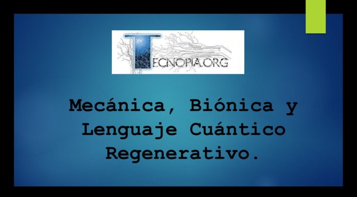 Mecánica, Biónica y Lenguaje Cuántico Regenerativo.