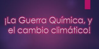 La Guerra Química y el cambio climático.