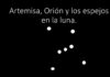 Artemisa, Orión y los espejos en la luna.