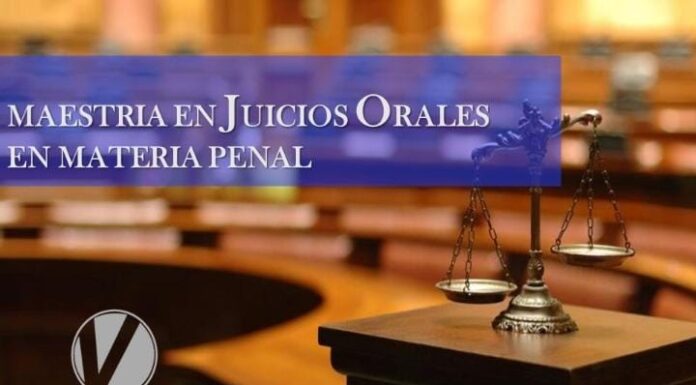 Tres razones para estudiar la Maestría en Juicios Orales en Materia Penal: