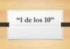 ¡1 de los 10!