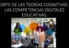 APORTE DE LAS TEORÍAS COGNITIVAS EN LAS COMPETENCIAS DIGITALES EDUCATIVAS.
