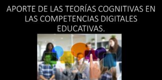 APORTE DE LAS TEORÍAS COGNITIVAS EN LAS COMPETENCIAS DIGITALES EDUCATIVAS.