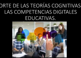 APORTE DE LAS TEORÍAS COGNITIVAS EN LAS COMPETENCIAS DIGITALES EDUCATIVAS.