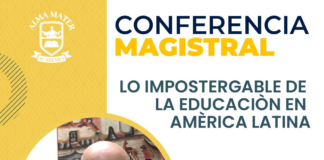 Te invitamos a la Conferencia Magistral: “Lo impostergable de la Educación en América Latina”.