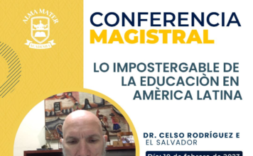 Te invitamos a la Conferencia Magistral: “Lo impostergable de la Educación en América Latina”.