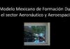 Modelo Mexicano de Formación Dual en el sector Aeronáutico y Aeroespacial.