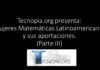 Tecnopia.org presenta: Mujeres Matemáticas Latinoamericanas y sus aportaciones. (Parte III)