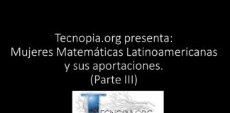 Tecnopia.org presenta: Mujeres Matemáticas Latinoamericanas y sus aportaciones. (Parte III)