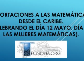 Aportaciones a las Matemáticas desde el Caribe. (Celebrando el día 12 mayo, día de las Mujeres Matemáticas).