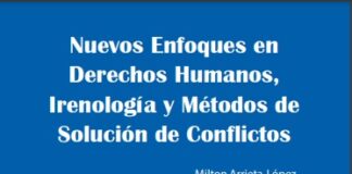 Libro “Nuevos enfoques en derechos humanos, irenología y métodos de solución de conflictos”. (Reseña).
