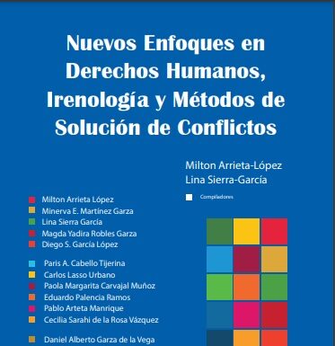 Libro “Nuevos enfoques en derechos humanos, irenología y métodos de solución de conflictos”. (Reseña).