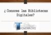 ¿Conoces las Bibliotecas Digitales?