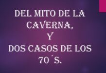 Del mito de la Caverna, y dos casos de los 70´s.