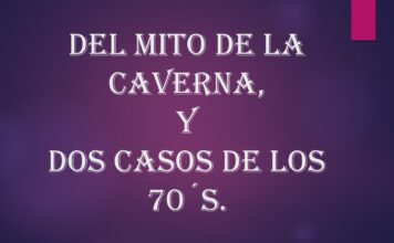 Del mito de la Caverna, y dos casos de los 70´s.