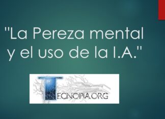 “La Pereza mental y el uso de la IA”.
