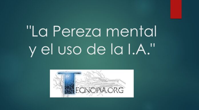 “La Pereza mental y el uso de la IA”.