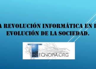 La Revolución Informática en la evolución de la Sociedad.