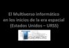 El Multiverso informático en los inicios de la era Espacial (Estados Unidos – URSS).