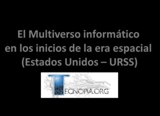 El Multiverso informático en los inicios de la era Espacial (Estados Unidos – URSS).