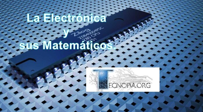La Electrónica y sus Matemáticos.