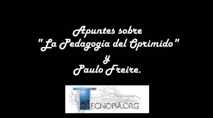 Apuntes sobre “La Pedagogía del Oprimido” y Paulo Freire.