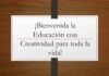 ¡Bienvenida la Educación con Creatividad para toda la vida!