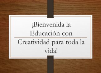 ¡Bienvenida la Educación con Creatividad para toda la vida!