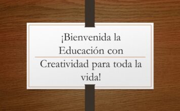 ¡Bienvenida la Educación con Creatividad para toda la vida!