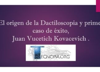 El origen de la Dactiloscopia y primer caso de éxito, Juan Vucetich Kovacevich .