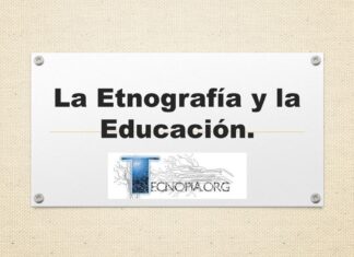 La Etnografía y la Educación.