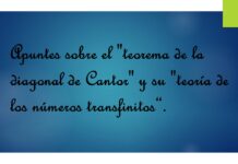 Apuntes sobre el “teorema de la diagonal de Cantor” y su “teoría de los números transfinitos”