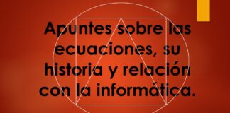 Apuntes sobre las ecuaciones, su historia y relación con la informática.