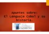 Apuntes sobre El Lenguaje Cobol y su historia.