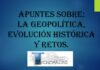 Apuntes sobre: La Geopolítica, evolución histórica y retos.