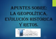 Apuntes sobre: La Geopolítica, evolución histórica y retos.