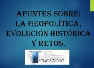 Apuntes sobre: La Geopolítica, evolución histórica y retos.