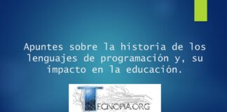 Apuntes sobre la historia de los lenguajes de programación y, su impacto en la educación.