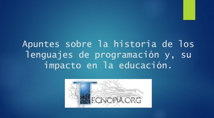 Apuntes sobre la historia de los lenguajes de programación y, su impacto en la educación.