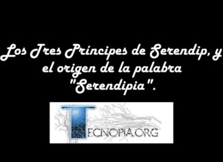 Los Tres Príncipes de Serendip, y el origen de la palabra “Serendipia”.