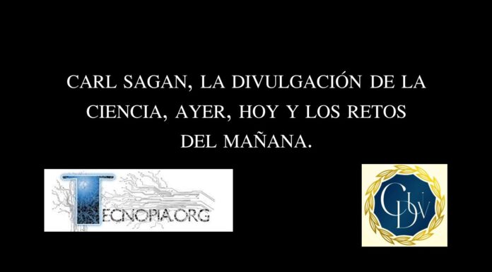 CARL SAGAN, LA DIVULGACIÓN DE LA CIENCIA, AYER, HOY Y LOS RETOS DEL MAÑANA.