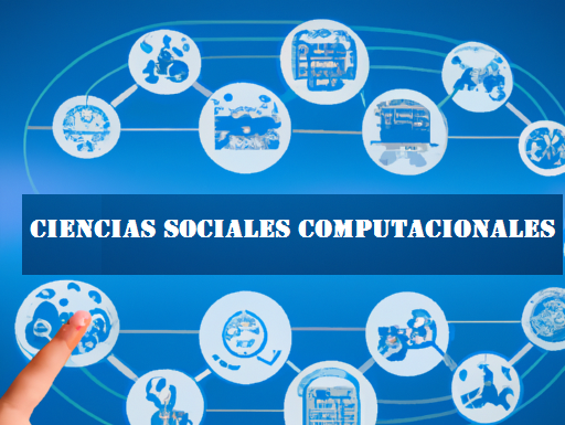 ¿ Conoce Usted sobre Las Ciencias Sociales Computacionales?