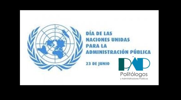 Día de las Naciones Unidas para la Administración Pública; festejo virtual de “Politólogos y Administradores Públicos (PAP)”