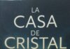 Reseña del libro: La Casa de Cristal.